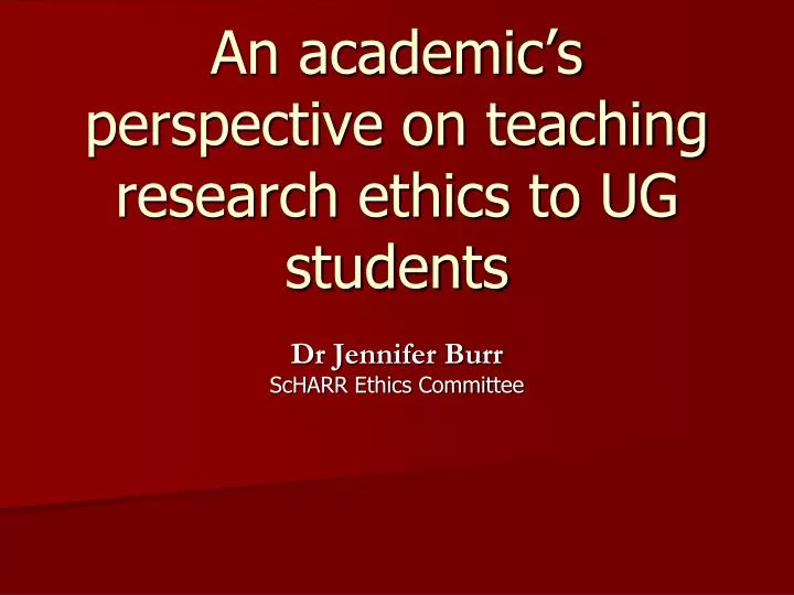 an academic s perspective on teaching research ethics to ug students