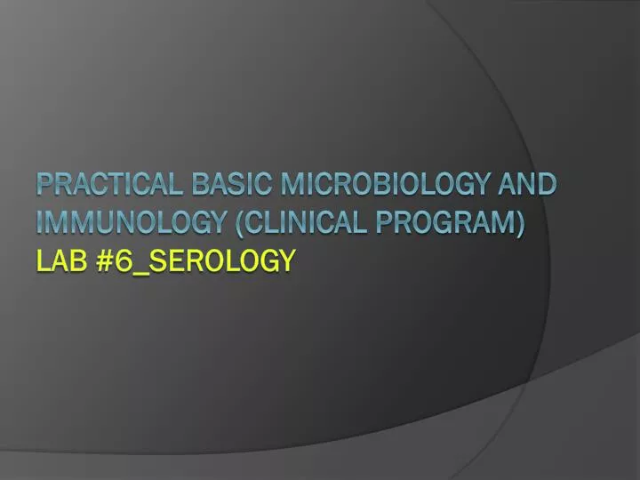 PPT - Practical Basic Microbiology And Immunology (Clinical Program ...