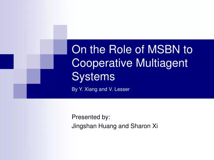 on the role of msbn to cooperative multiagent systems by y xiang and v lesser