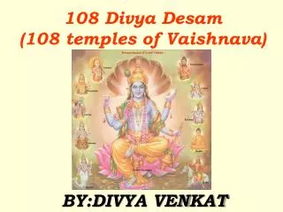 108 Divya Desam (108 temples of Vaishnava)