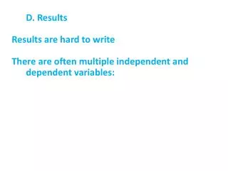 D. Results Results are hard to write
