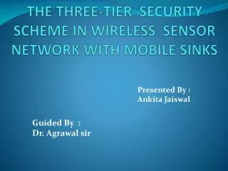 THE THREE-TIER SECURITY SCHEME IN WIRELESS SENSOR NETWORK WITH MOBILE SINKS
