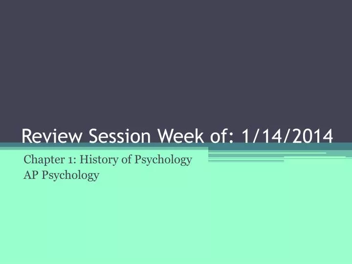 review session week of 1 14 2014