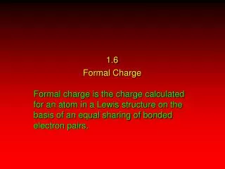 1 6 formal charge