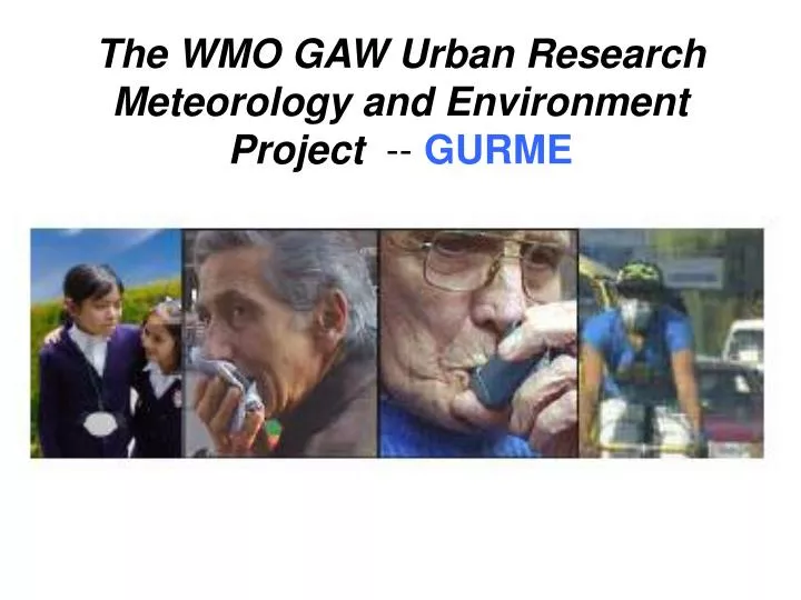 the wmo gaw urban research meteorology and environment project gurme