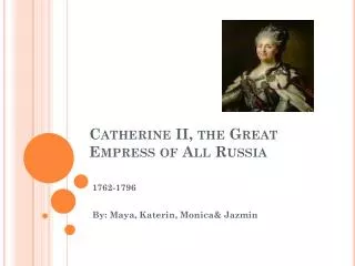 Catherine II, the Great Empress of All Russia