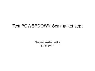test powerdown seminarkonzept