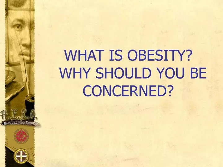 what is obesity why should you be concerned
