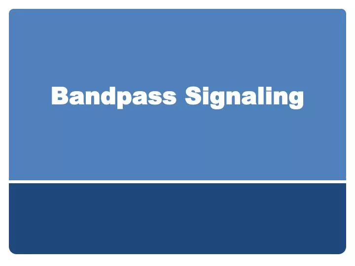 bandpass signaling