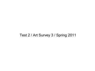 Test 2 / Art Survey 3 / Spring 2011
