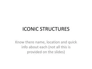 ICONIC STRUCTURES