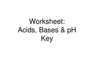 Worksheet: Acids, Bases &amp; pH Key