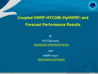 Coupled HWRF-HYCOM (HyHWRF) and Forecast Performance Results