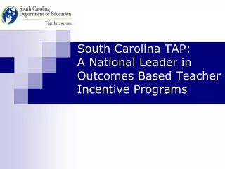 South Carolina TAP: A National Leader in Outcomes Based Teacher Incentive Programs