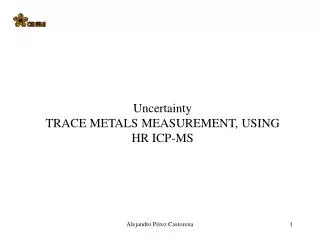 Uncertainty TRACE METALS MEASUREMENT, USING HR ICP-MS