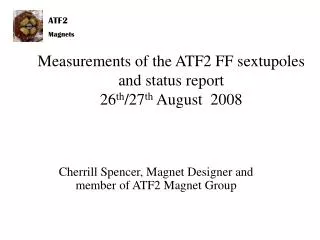 Measurements of the ATF2 FF sextupoles and status report 26 th /27 th August 2008