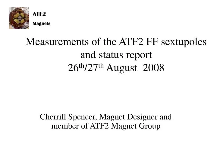 measurements of the atf2 ff sextupoles and status report 26 th 27 th august 2008