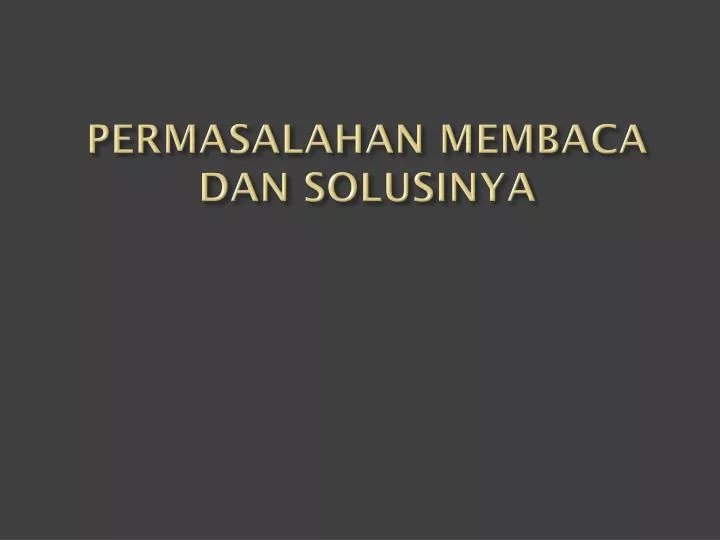 permasalahan membaca dan solusinya