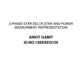 3 PHASE STAR DELTA STAR AND POWER MEASURMENT REPRESENTATION