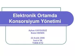 elektronik ortamda konsorsiyum y netimi
