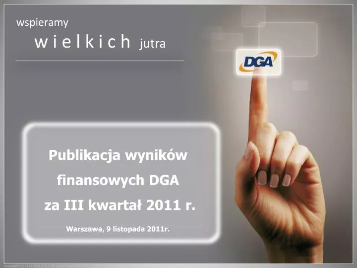 publikacja wynik w finansowych dga za iii kwarta 2011 r warszawa 9 listopada 2011r