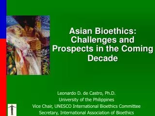 Asian Bioethics: Challenges and Prospects in the Coming Decade
