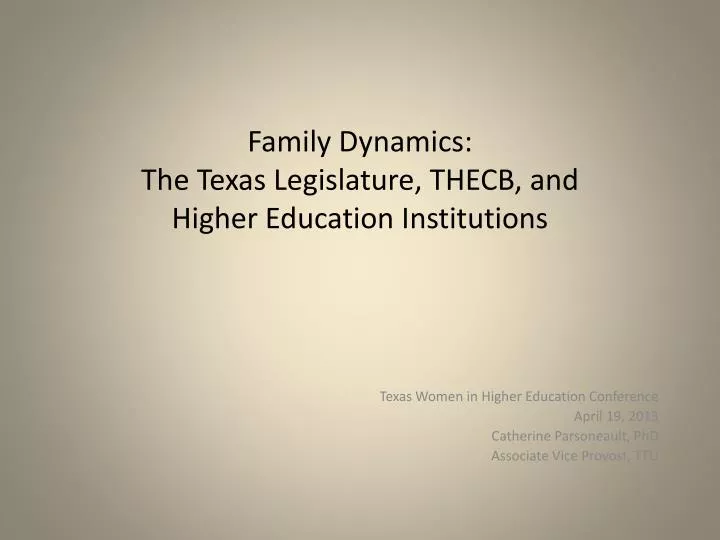 family dynamics the texas legislature thecb and higher education institutions
