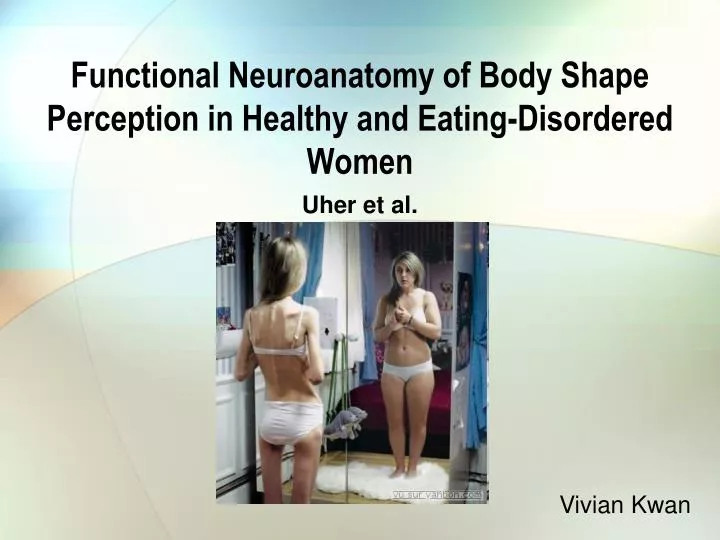 functional neuroanatomy of body shape perception in healthy and eating disordered women