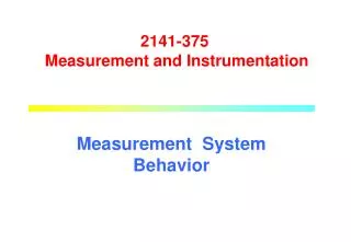 Measurement System Behavior