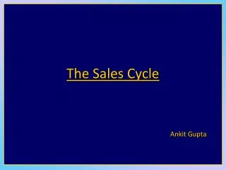 The Sales Cycle Ankit Gupta
