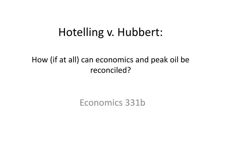 hotelling v hubbert how if at all can economics and peak oil be reconciled