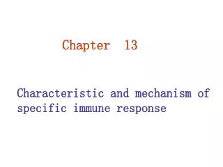 Characteristic and mechanism of specific immune response