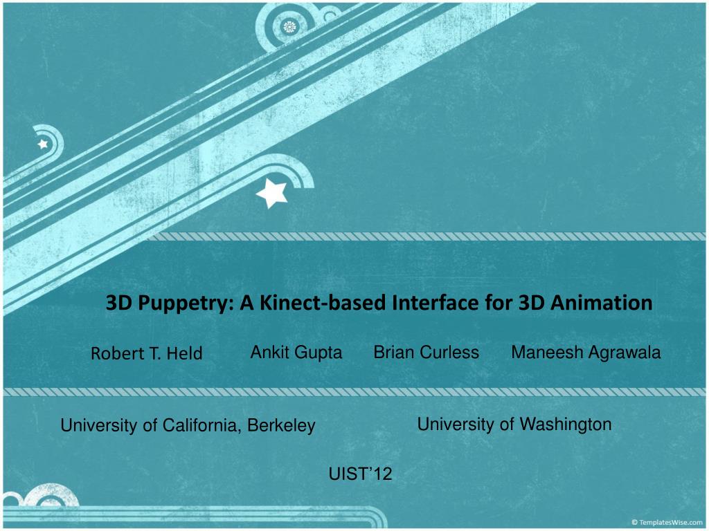 PPT - 3D Puppetry: A Kinect-based Interface for 3D Animation PowerPoint ...
