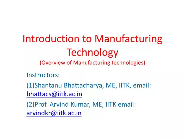 introduction to manufacturing technology overview of manufacturing technologies