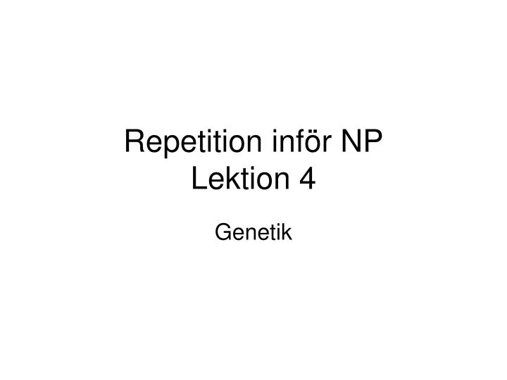 repetition inf r np lektion 4