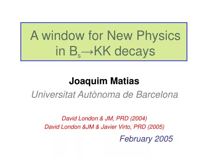 a window for new physics in b s kk decays