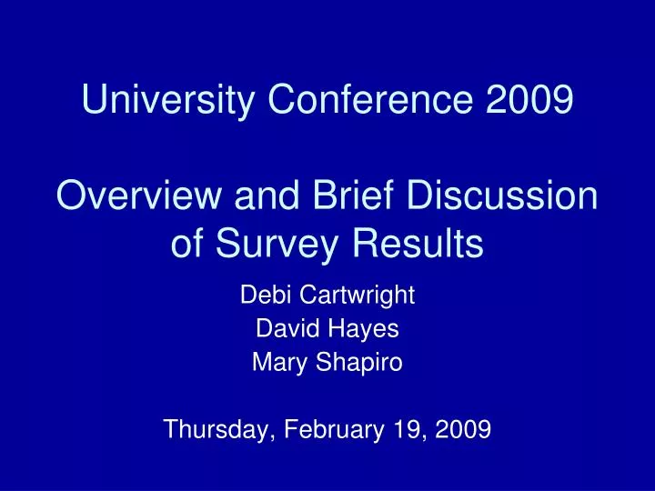 university conference 2009 overview and brief discussion of survey results
