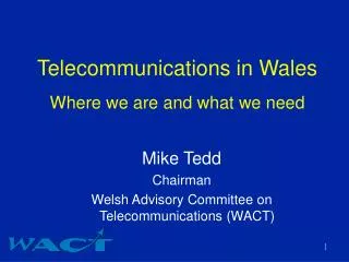 Telecommunications in Wales Where we are and what we need
