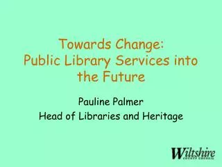 Towards Change: Public Library Services into the Future