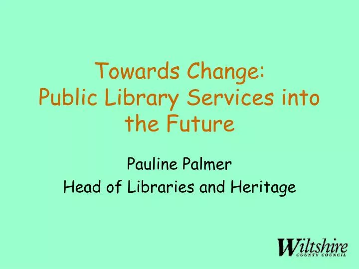 towards change public library services into the future
