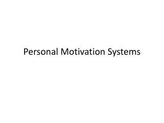 Personal Motivation Systems