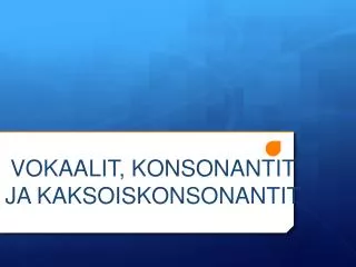 vokaalit konsonantit ja kaksoiskonsonantit
