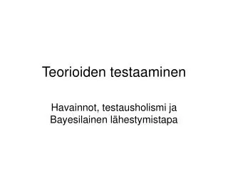 teorioiden testaaminen