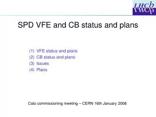 SPD VFE and CB status and plans