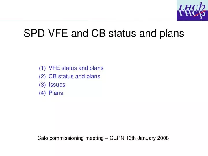 spd vfe and cb status and plans