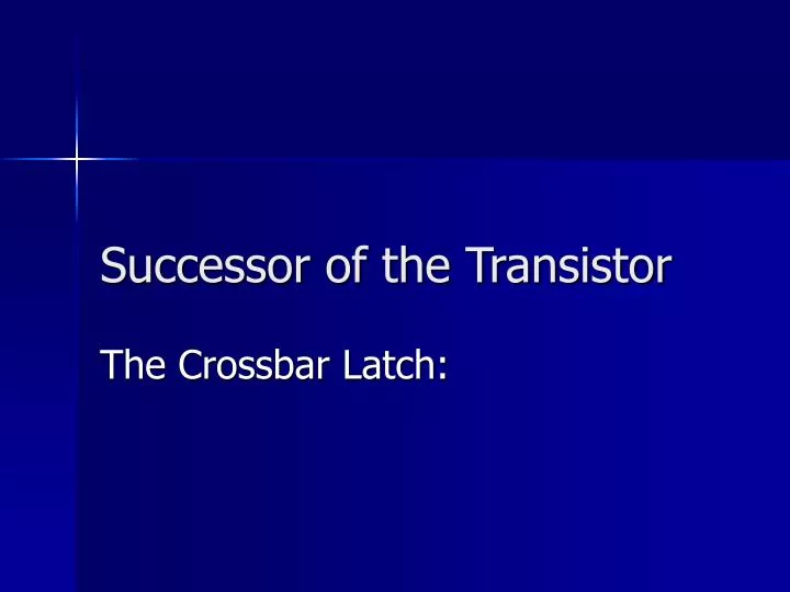 successor of the transistor