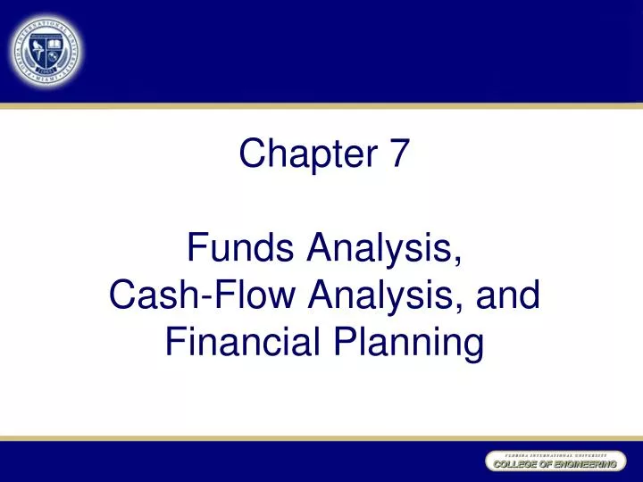 chapter 7 funds analysis cash flow analysis and financial planning