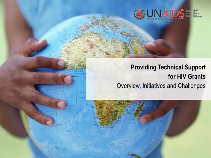 providing technical support for hiv grants overview initiatives and challenges