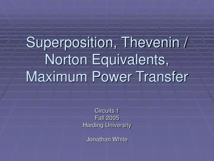 superposition thevenin norton equivalents maximum power transfer