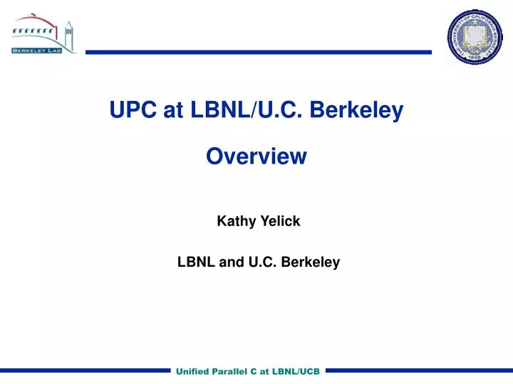 upc at lbnl u c berkeley overview
